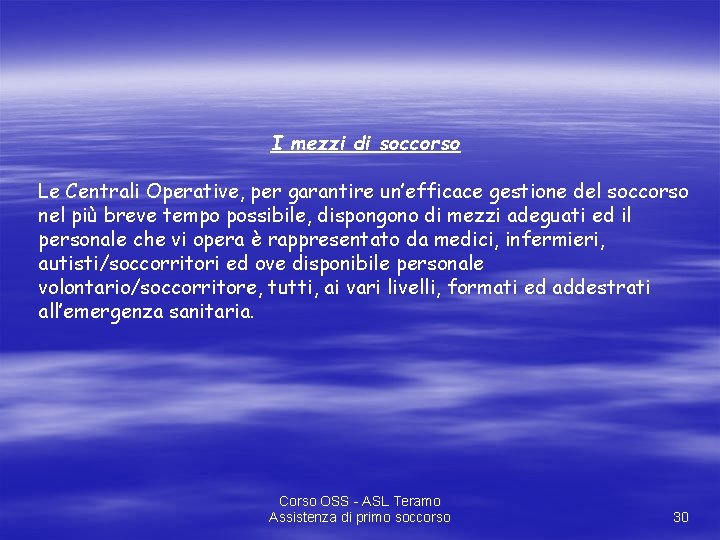 I mezzi di soccorso Le Centrali Operative, per garantire un’efficace gestione del soccorso nel