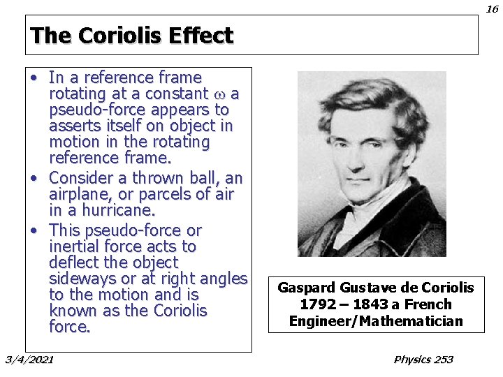 16 The Coriolis Effect • In a reference frame rotating at a constant w