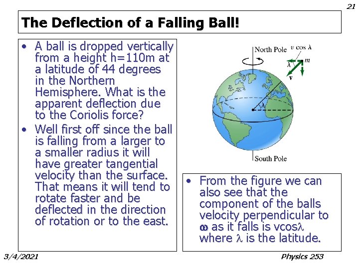 21 The Deflection of a Falling Ball! • A ball is dropped vertically from