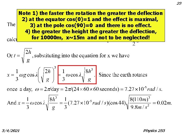 23 Note 1) the faster the rotation the greater the deflection 2) at the