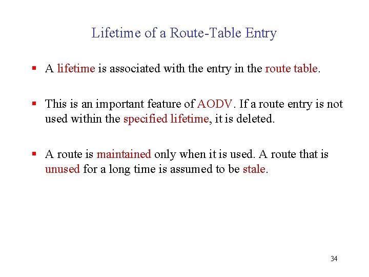 Lifetime of a Route-Table Entry § A lifetime is associated with the entry in