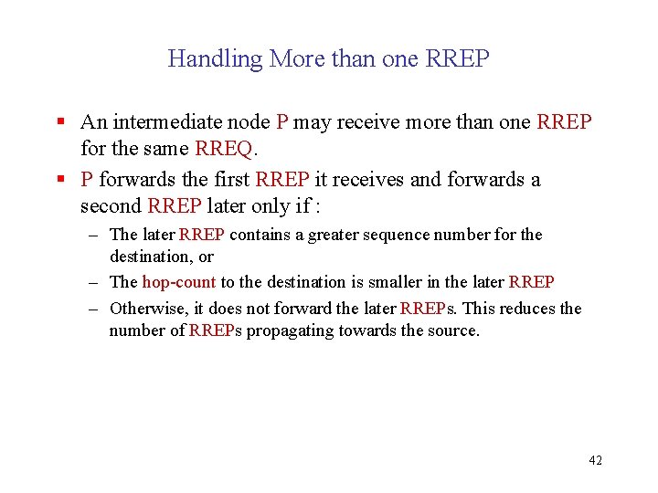 Handling More than one RREP § An intermediate node P may receive more than