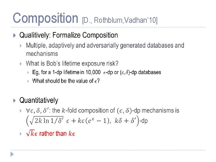 Composition [D. , Rothblum, Vadhan’ 10] 