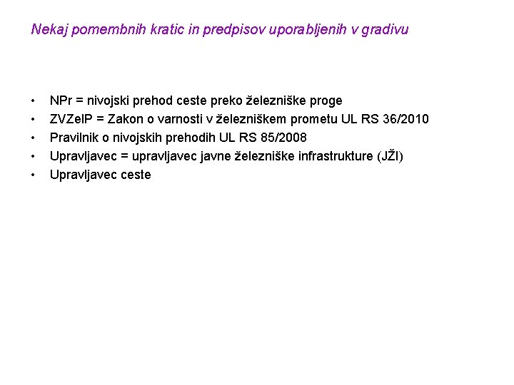 Nekaj pomembnih kratic in predpisov uporabljenih v gradivu • • • NPr = nivojski