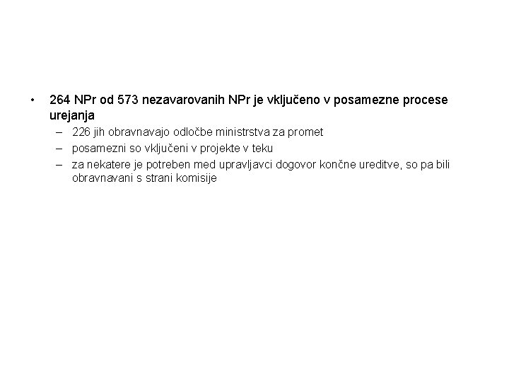  • 264 NPr od 573 nezavarovanih NPr je vključeno v posamezne procese urejanja