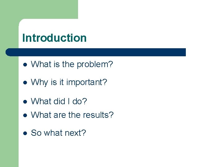 Introduction l What is the problem? l Why is it important? l What did