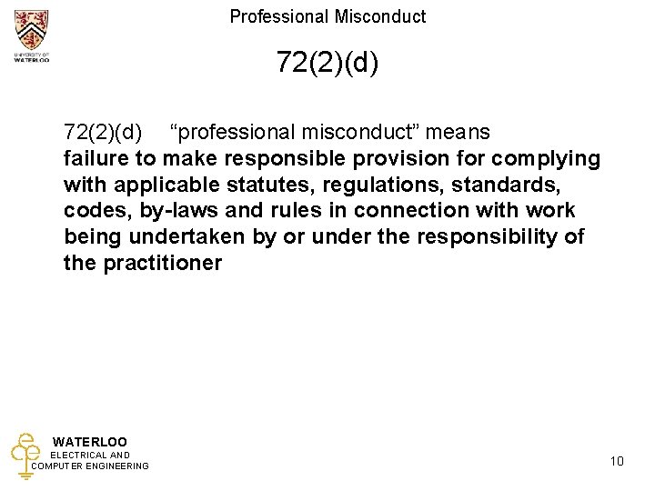 Professional Misconduct 72(2)(d) “professional misconduct” means failure to make responsible provision for complying with