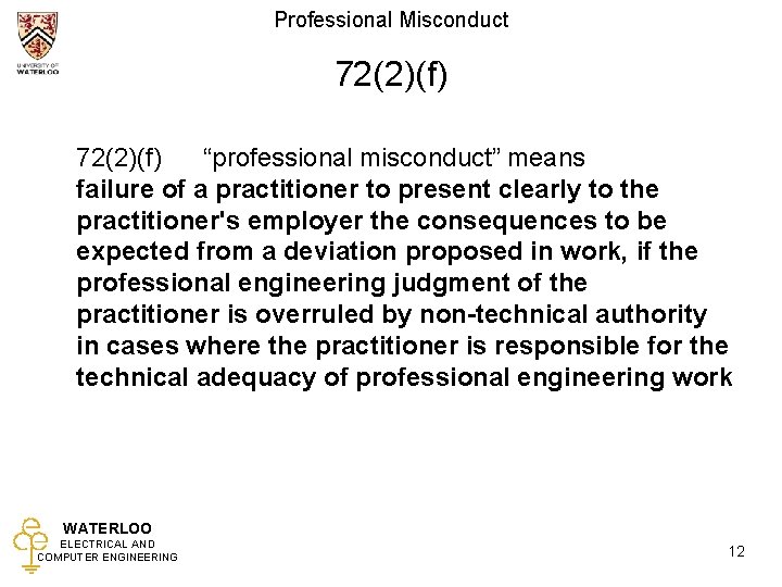 Professional Misconduct 72(2)(f) “professional misconduct” means failure of a practitioner to present clearly to
