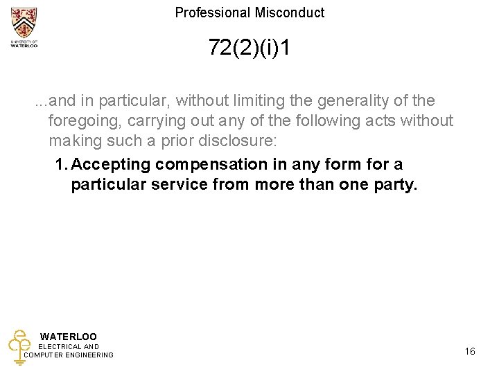 Professional Misconduct 72(2)(i)1 . . . and in particular, without limiting the generality of