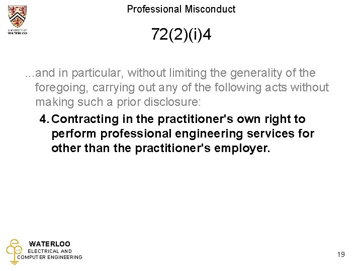 Professional Misconduct 72(2)(i)4 . . . and in particular, without limiting the generality of