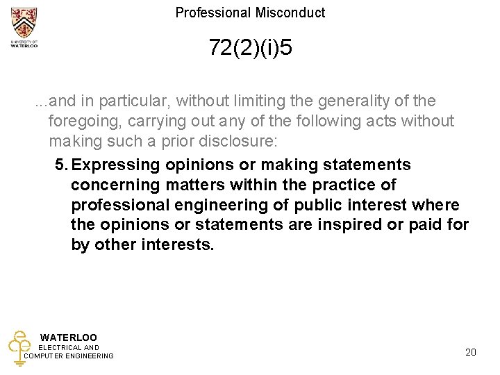 Professional Misconduct 72(2)(i)5 . . . and in particular, without limiting the generality of