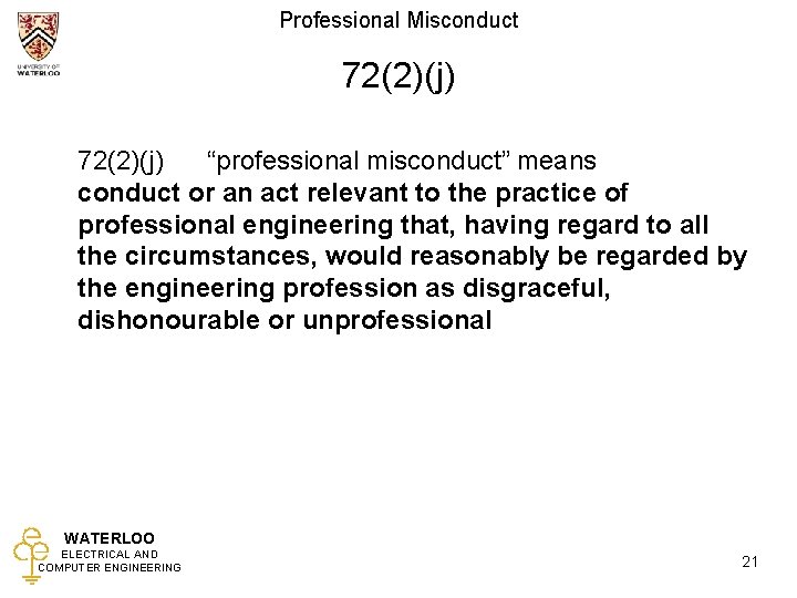 Professional Misconduct 72(2)(j) “professional misconduct” means conduct or an act relevant to the practice