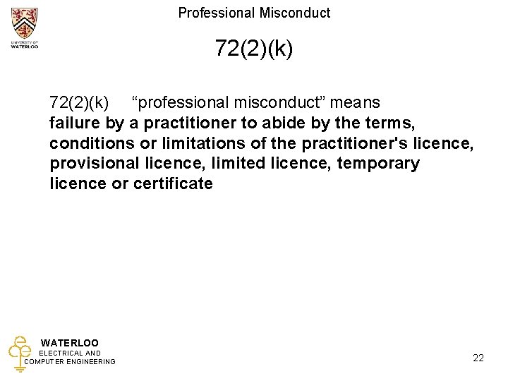 Professional Misconduct 72(2)(k) “professional misconduct” means failure by a practitioner to abide by the