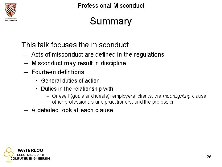 Professional Misconduct Summary This talk focuses the misconduct – Acts of misconduct are defined