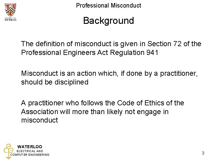 Professional Misconduct Background The definition of misconduct is given in Section 72 of the