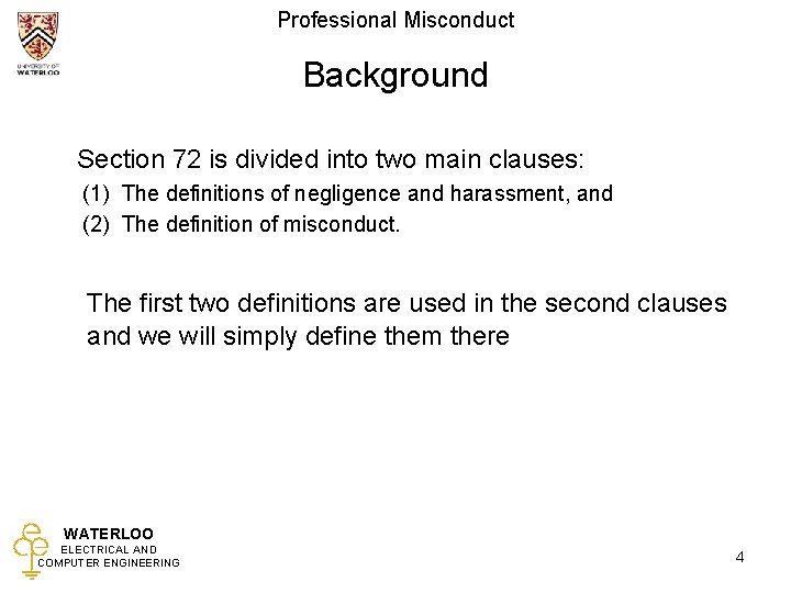 Professional Misconduct Background Section 72 is divided into two main clauses: (1) The definitions