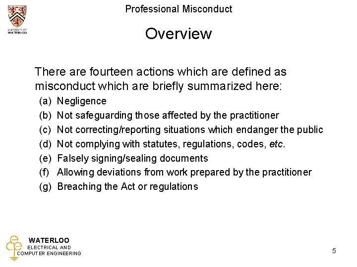 Professional Misconduct Overview There are fourteen actions which are defined as misconduct which are