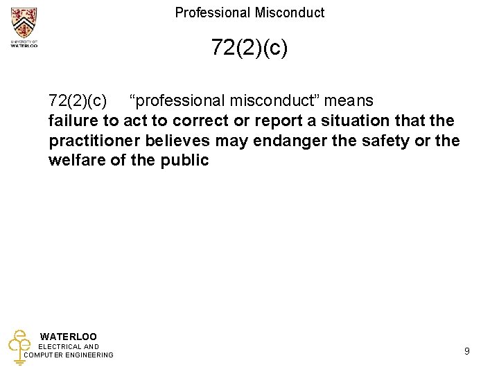 Professional Misconduct 72(2)(c) “professional misconduct” means failure to act to correct or report a