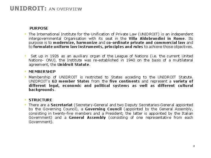 UNIDROIT: AN OVERVIEW PURPOSE § The International Institute for the Unification of Private Law