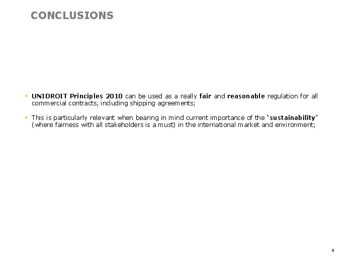 CONCLUSIONS § UNIDROIT Principles 2010 can be used as a really fair and reasonable