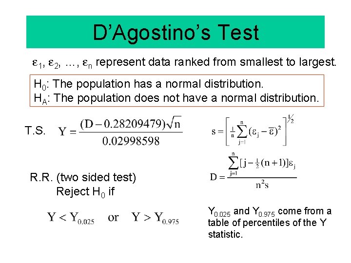 D’Agostino’s Test e 1, e 2, …, en represent data ranked from smallest to