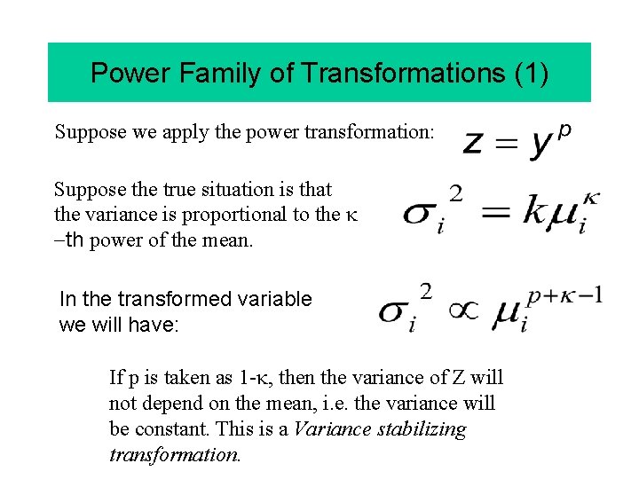 Power Family of Transformations (1) Suppose we apply the power transformation: Suppose the true