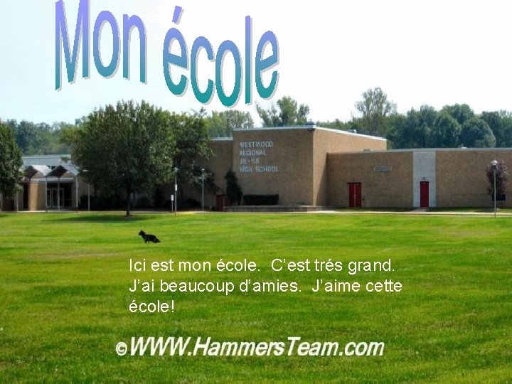 Ici est mon école. C’est trés grand. J’ai beaucoup d’amies. J’aime cette école! 