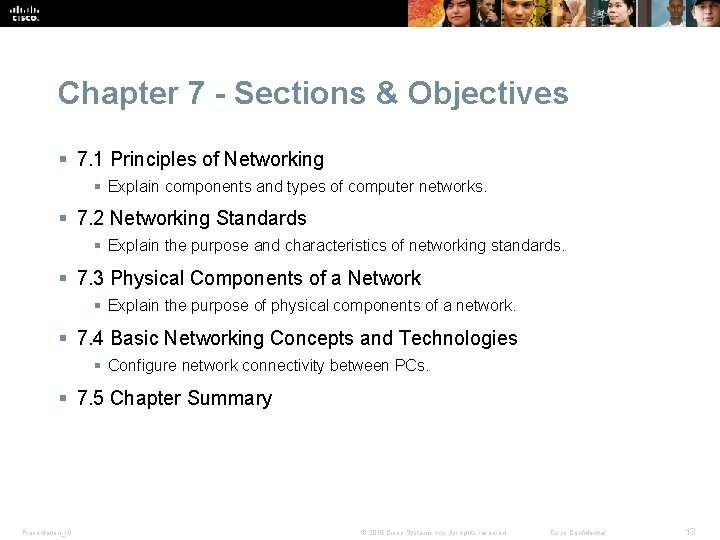 Chapter 7 - Sections & Objectives § 7. 1 Principles of Networking § Explain