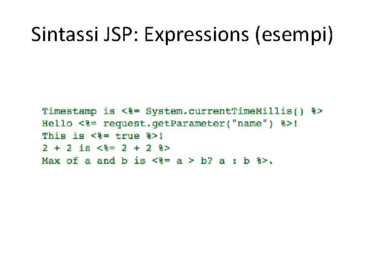 Sintassi JSP: Expressions (esempi) 