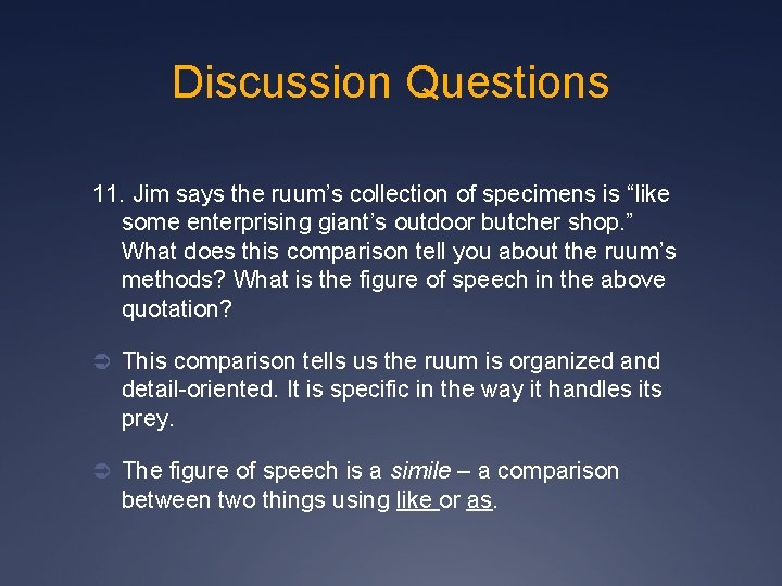 Discussion Questions 11. Jim says the ruum’s collection of specimens is “like some enterprising