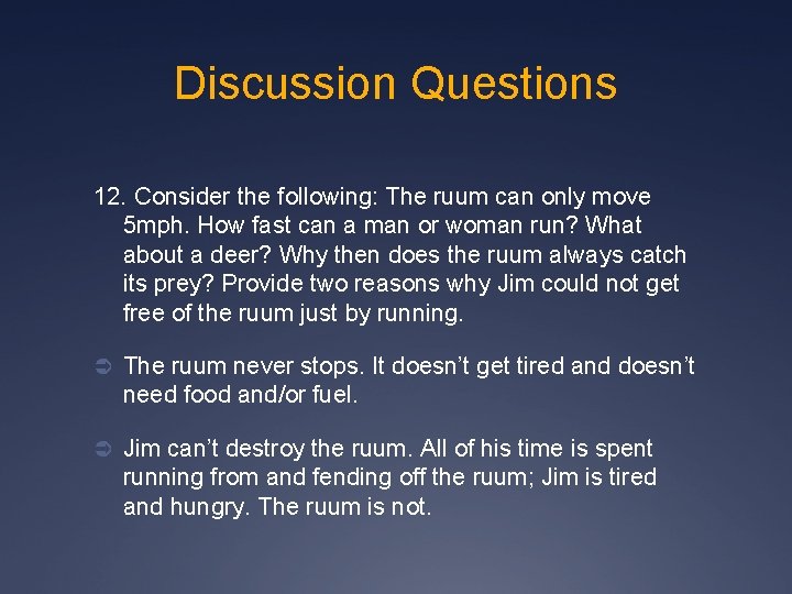 Discussion Questions 12. Consider the following: The ruum can only move 5 mph. How