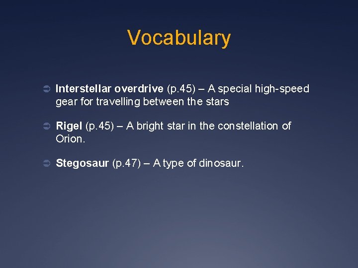 Vocabulary Ü Interstellar overdrive (p. 45) – A special high-speed gear for travelling between