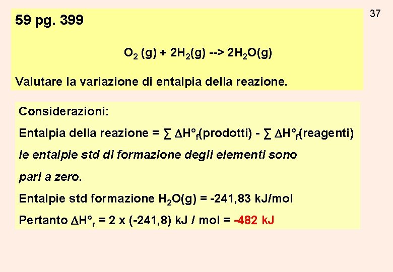 37 59 pg. 399 O 2 (g) + 2 H 2(g) --> 2 H 37 59 pg. 399 O 2 (g) + 2 H 2(g) --> 2 H