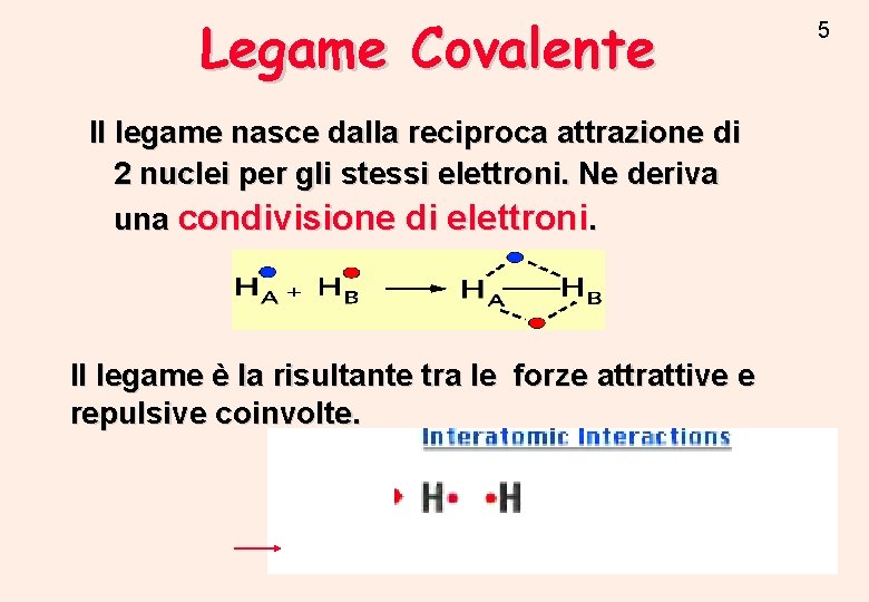 Legame Covalente Il legame nasce dalla reciproca attrazione di 2 nuclei per gli stessi Legame Covalente Il legame nasce dalla reciproca attrazione di 2 nuclei per gli stessi
