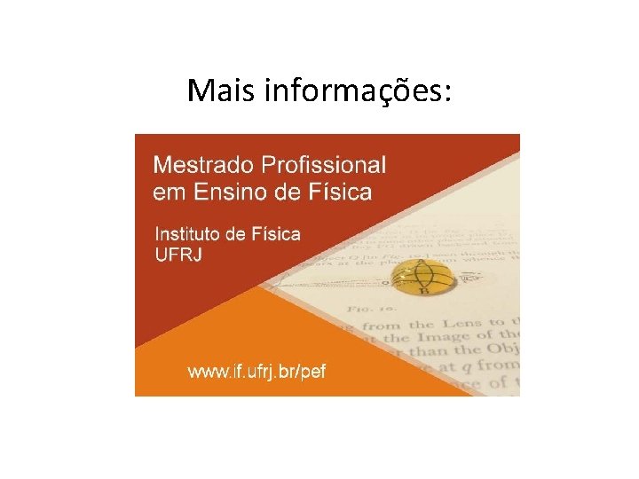 Mais informações: 