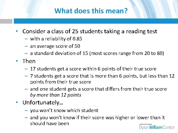 What does this mean? • Consider a class of 25 students taking a reading