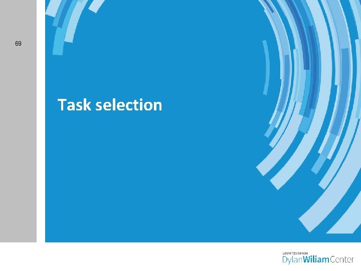 69 Task selection 