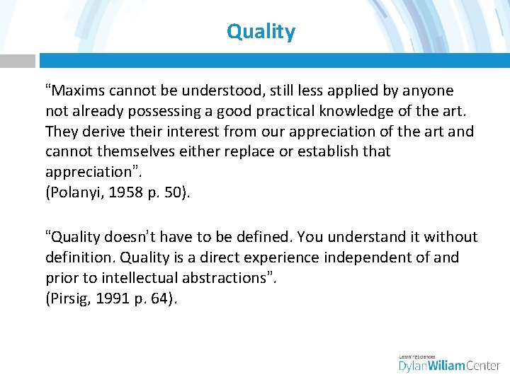 Quality “Maxims cannot be understood, still less applied by anyone not already possessing a