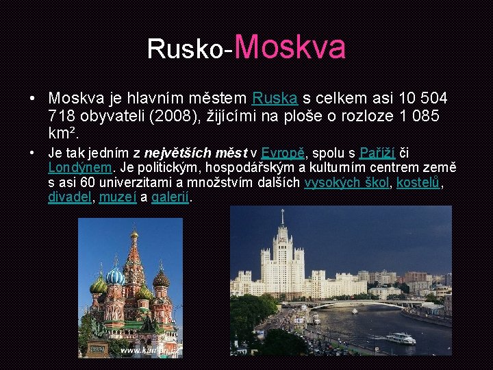 Rusko-Moskva • Moskva je hlavním městem Ruska s celkem asi 10 504 718 obyvateli