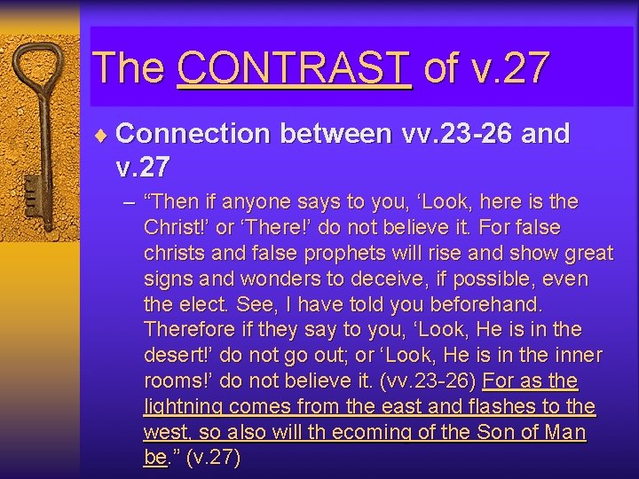 The CONTRAST of v. 27 ¨ Connection between vv. 23 -26 and v. 27