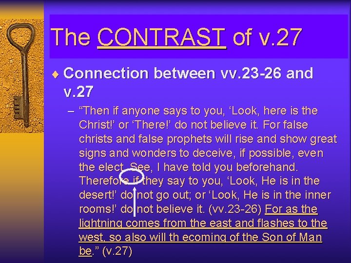 The CONTRAST of v. 27 ¨ Connection between vv. 23 -26 and v. 27