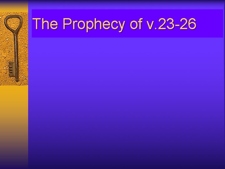 The Prophecy of v. 23 -26 