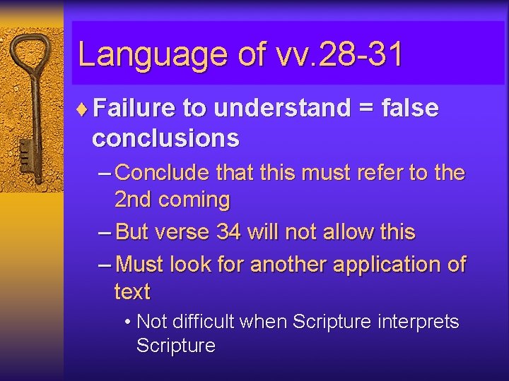 Language of vv. 28 -31 ¨ Failure to understand = false conclusions – Conclude