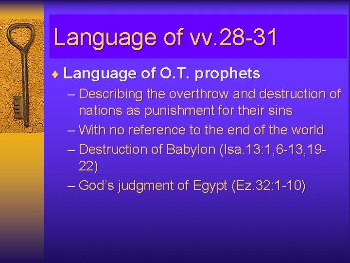 Language of vv. 28 -31 ¨ Language of O. T. prophets – Describing the