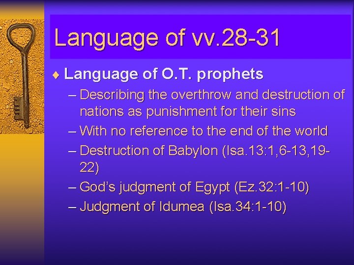 Language of vv. 28 -31 ¨ Language of O. T. prophets – Describing the