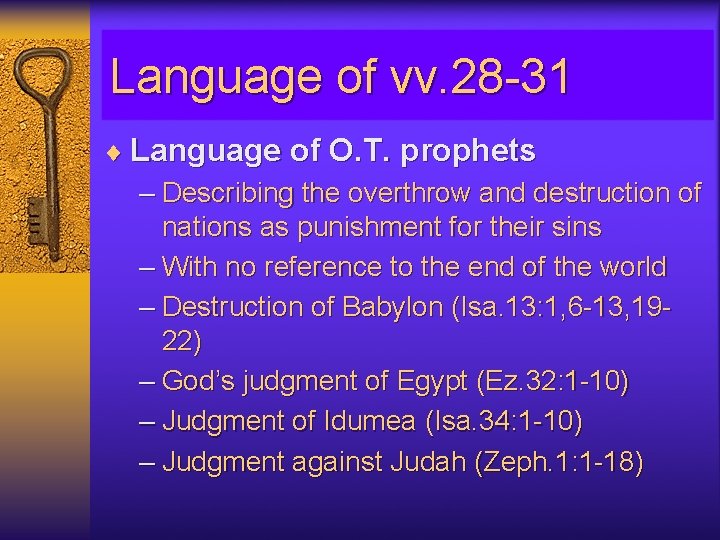 Language of vv. 28 -31 ¨ Language of O. T. prophets – Describing the