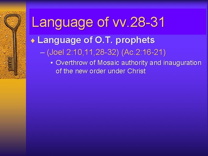 Language of vv. 28 -31 ¨ Language of O. T. prophets – (Joel 2: