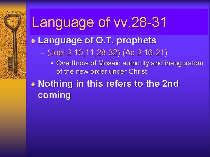 Language of vv. 28 -31 ¨ Language of O. T. prophets – (Joel 2: