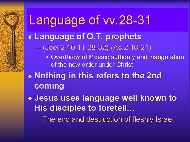 Language of vv. 28 -31 ¨ Language of O. T. prophets – (Joel 2: