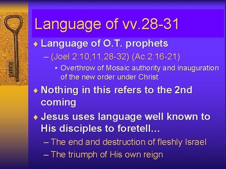 Language of vv. 28 -31 ¨ Language of O. T. prophets – (Joel 2: